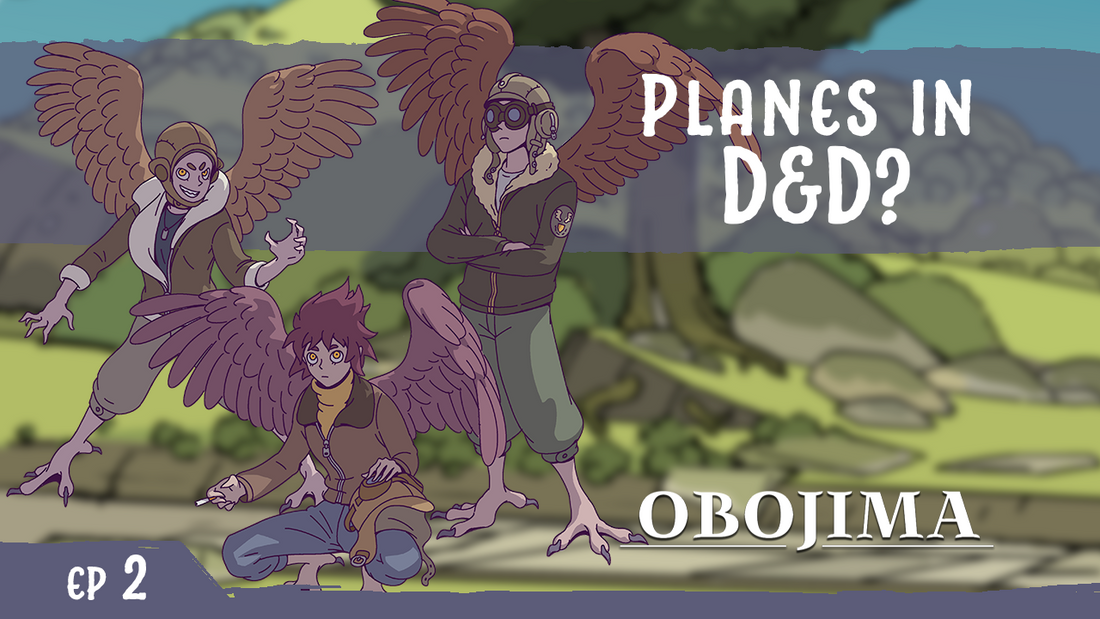 The Obojima Podcast the Blog | Episode 2: A New Take on Harpies: Overgrown Airfield
